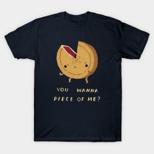 you wanna piece of me T-shirt? pie shirt T-Shirt